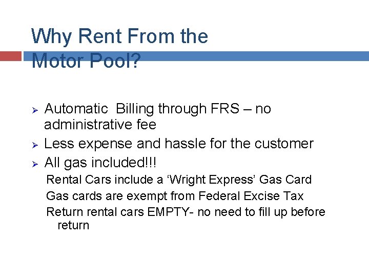 Why Rent From the Motor Pool? Ø Ø Ø Automatic Billing through FRS –
