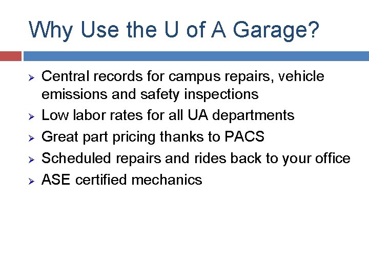 Why Use the U of A Garage? Ø Ø Ø Central records for campus