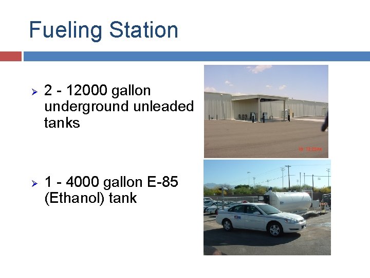 Fueling Station Ø Ø 2 - 12000 gallon underground unleaded tanks 1 - 4000