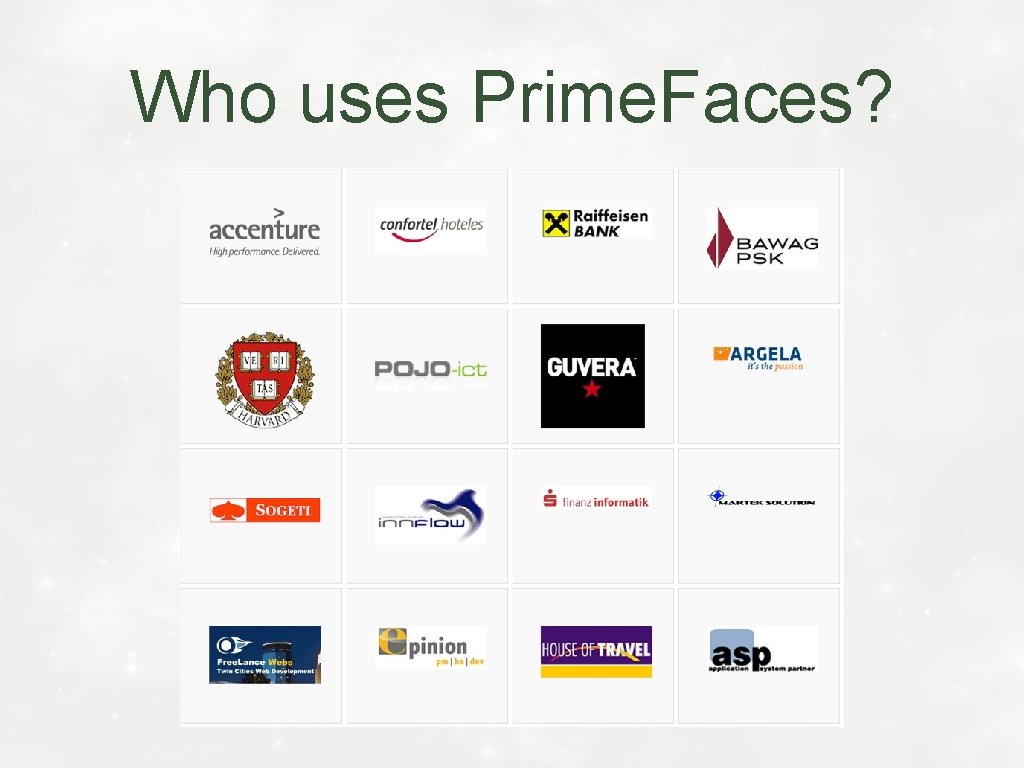 Who uses Prime. Faces? 