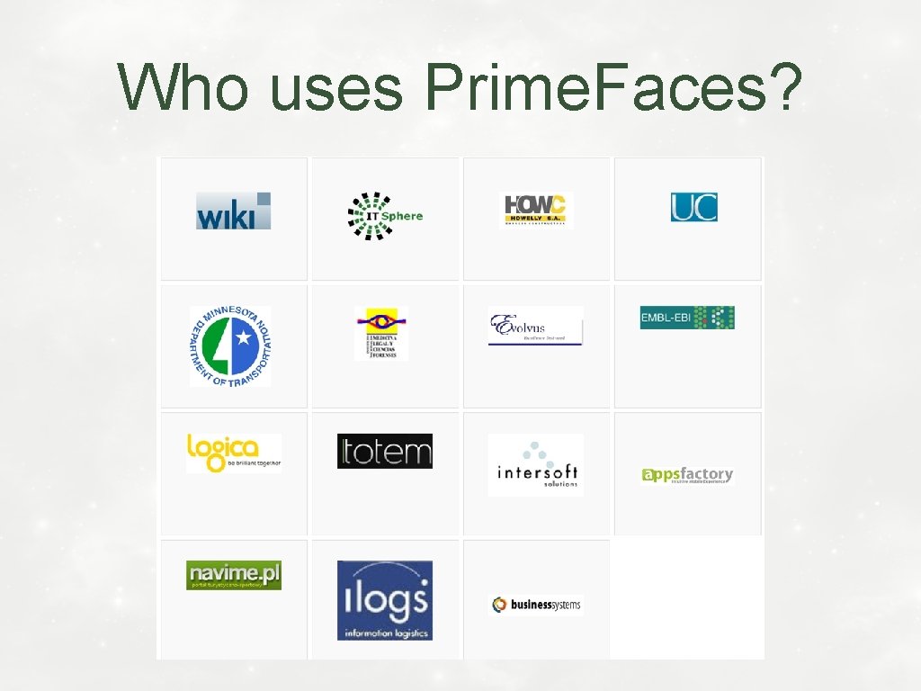 Who uses Prime. Faces? 