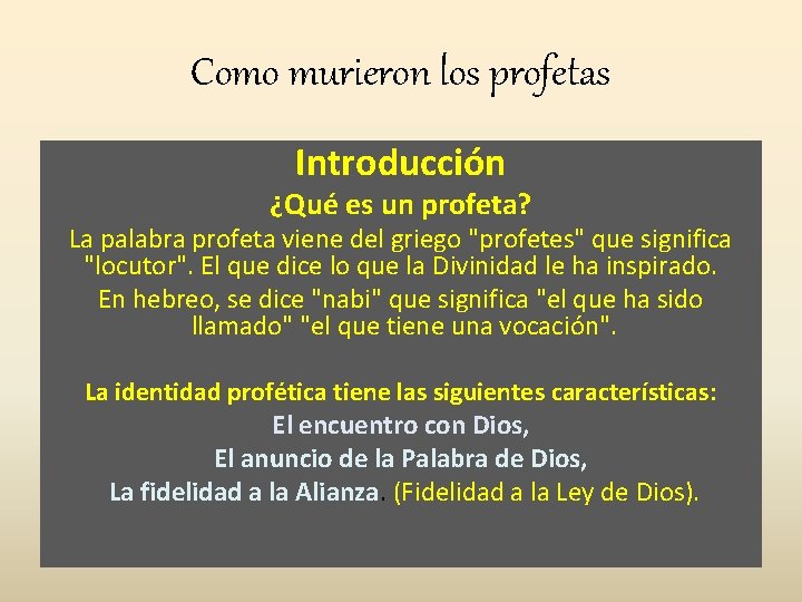 Como murieron los profetas Introducción ¿Qué es un profeta? La palabra profeta viene del