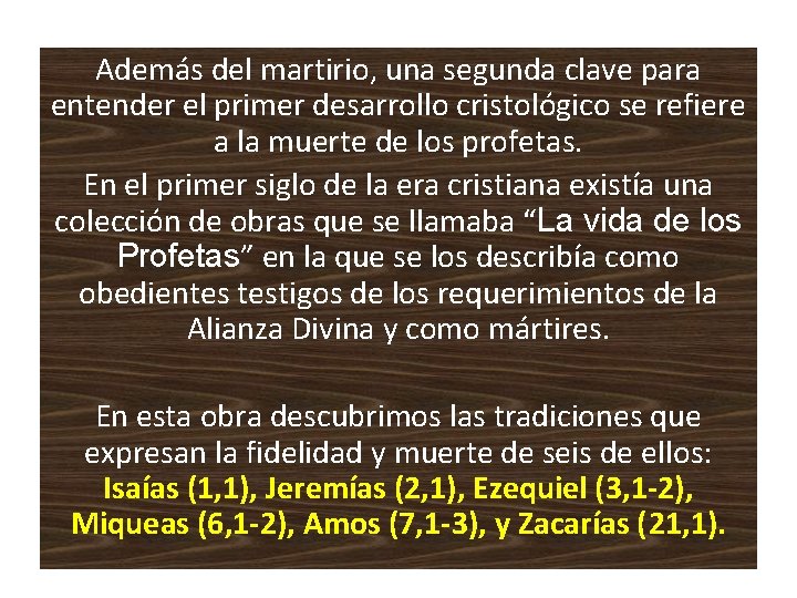 Además del martirio, una segunda clave para entender el primer desarrollo cristológico se refiere