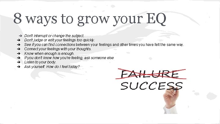 8 ways to grow your EQ ➔ ➔ ➔ ➔ Don't interrupt or change