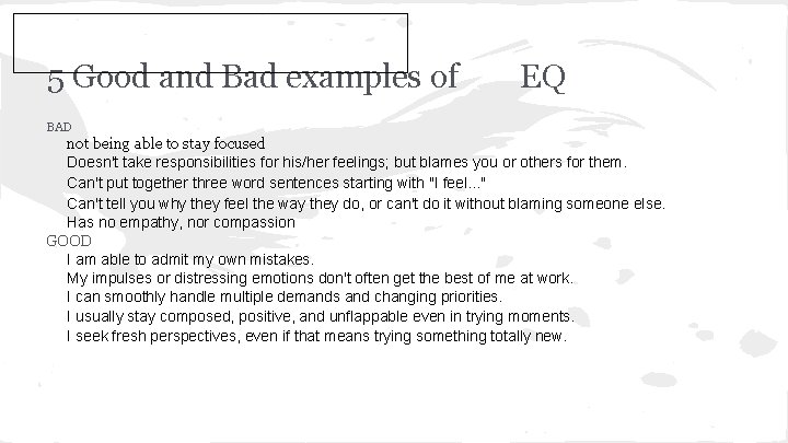 5 Good and Bad examples of EQ BAD not being able to stay focused