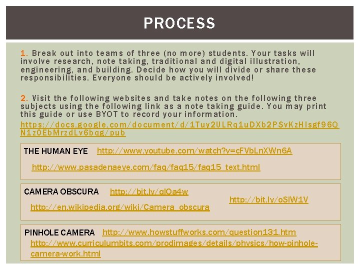 PROCESS 1. Break out into teams of three (no more) students. Your tasks will