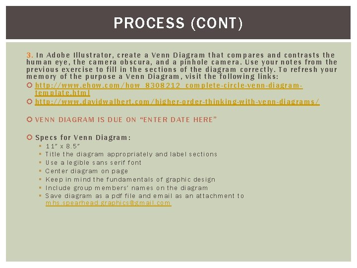 PROCESS (CONT) 3. I n Ado be Illustrator, creat e a Venn Diagram that