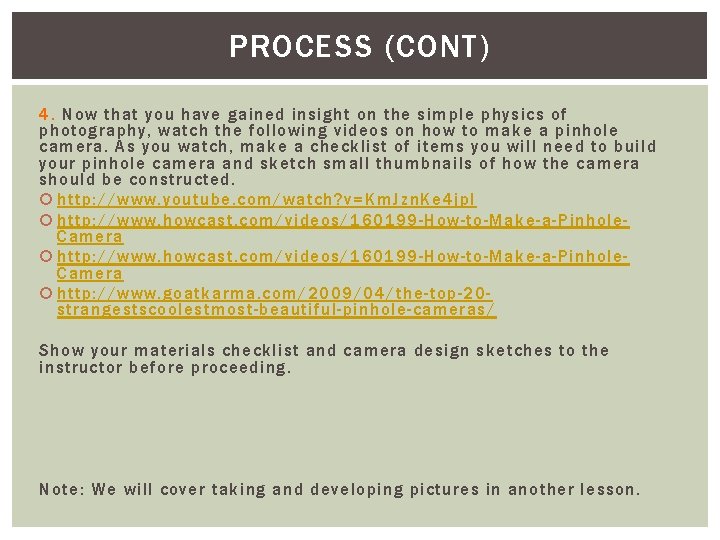 PROCESS (CONT) 4. Now that you have gained insight on the simple physics of
