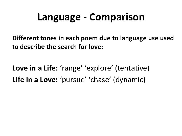 Language - Comparison Different tones in each poem due to language used to describe