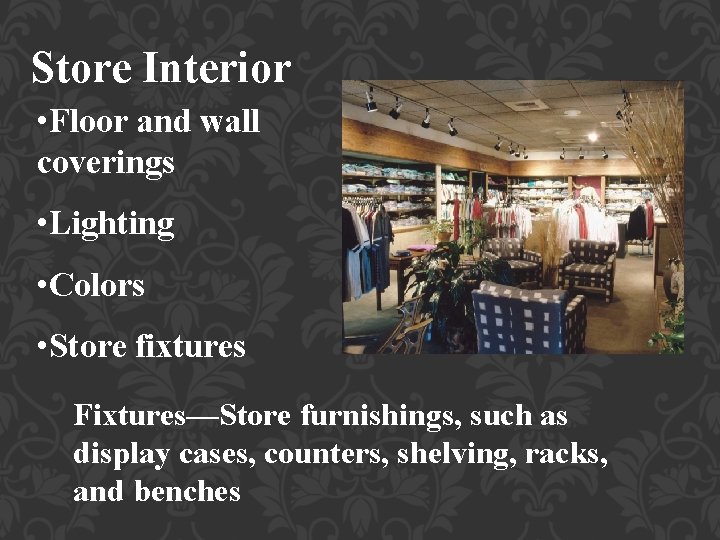 Store Interior • Floor and wall coverings • Lighting • Colors • Store fixtures