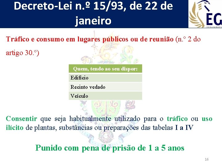 Decreto-Lei n. º 15/93, de 22 de janeiro Tráfico e consumo em lugares públicos