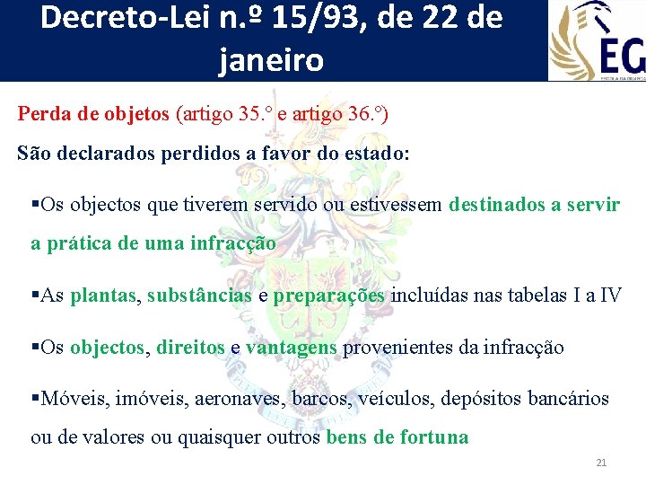 Decreto-Lei n. º 15/93, de 22 de janeiro Perda de objetos (artigo 35. º