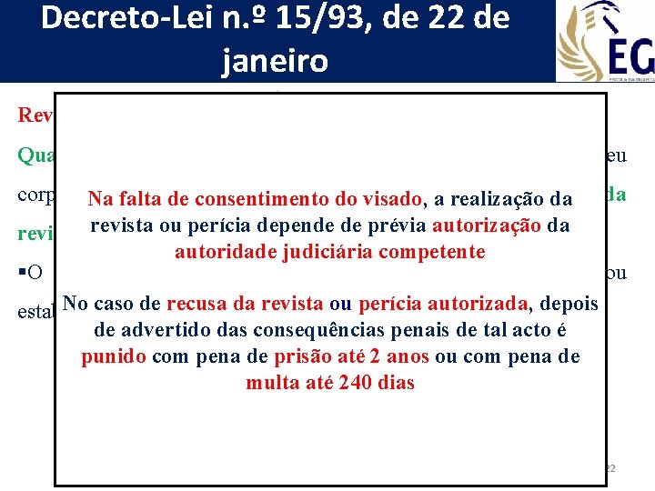 Decreto-Lei n. º 15/93, de 22 de janeiro Revista e perícia (artigo 53. º)