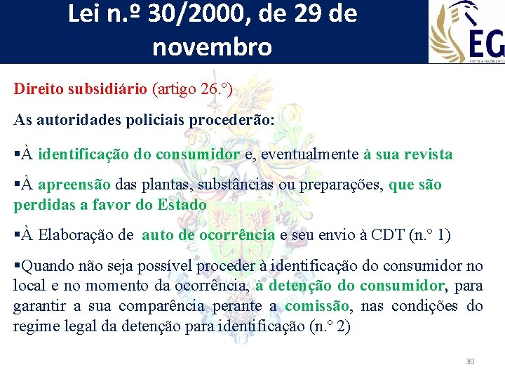 Lei n. º 30/2000, de 29 de novembro Direito subsidiário (artigo 26. º) As