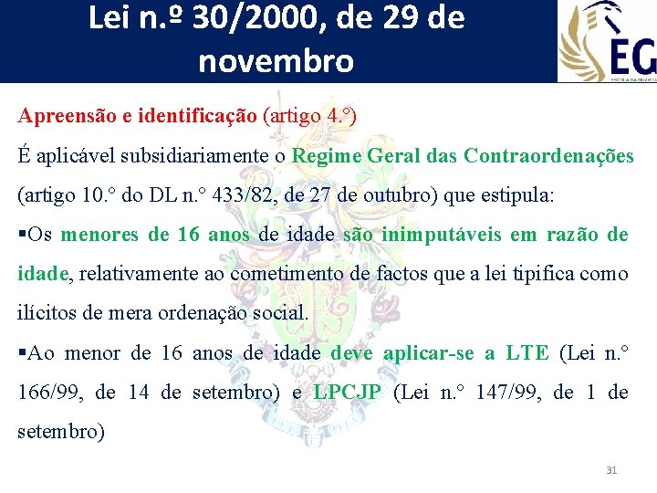 Lei n. º 30/2000, de 29 de novembro Apreensão e identificação (artigo 4. º)