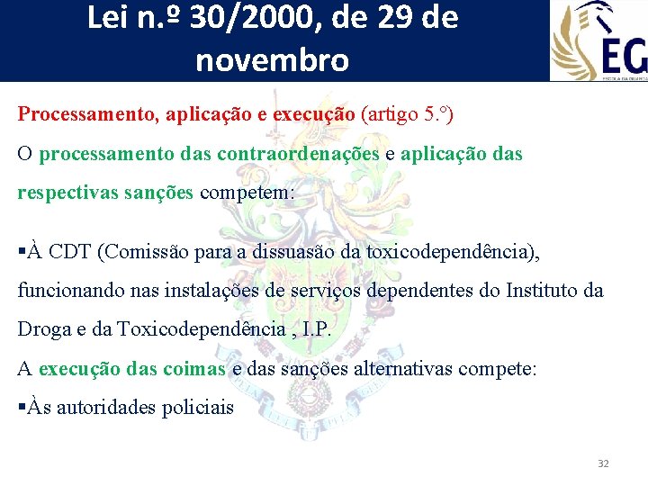 Lei n. º 30/2000, de 29 de novembro Processamento, aplicação e execução (artigo 5.