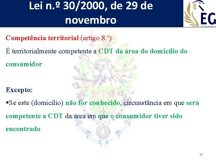 Lei n. º 30/2000, de 29 de novembro Competência territorial (artigo 8. º) É