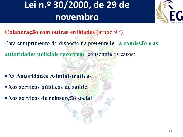 Lei n. º 30/2000, de 29 de novembro Colaboração com outras entidades (artigo 9.