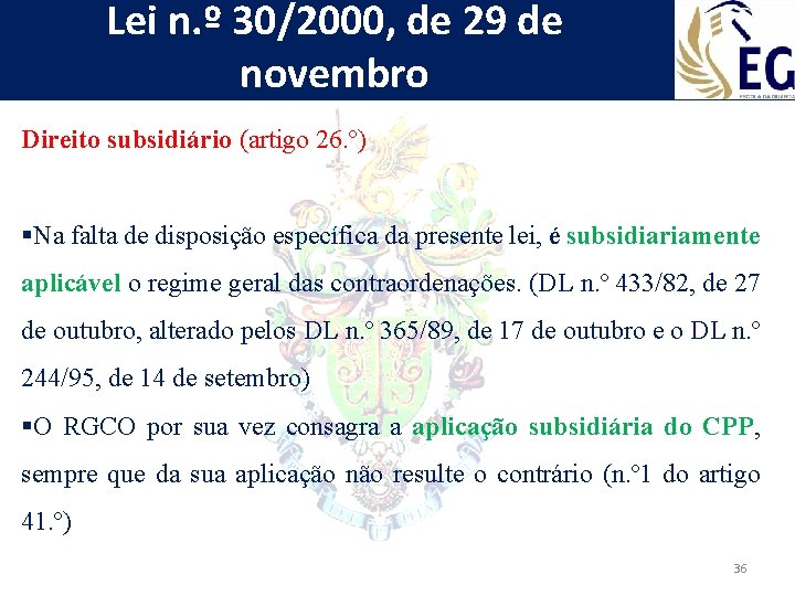 Lei n. º 30/2000, de 29 de novembro Direito subsidiário (artigo 26. º) §Na