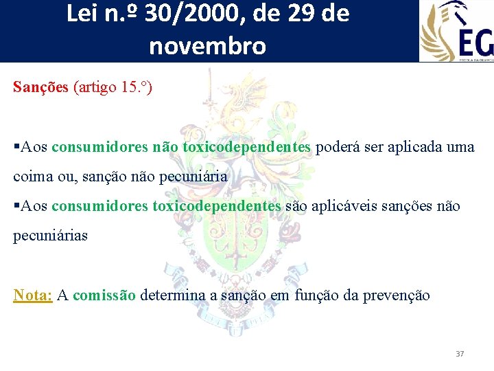 Lei n. º 30/2000, de 29 de novembro Sanções (artigo 15. º) §Aos consumidores