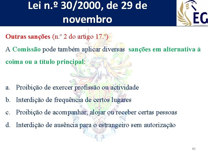 Lei n. º 30/2000, de 29 de novembro Outras sanções (n. º 2 do