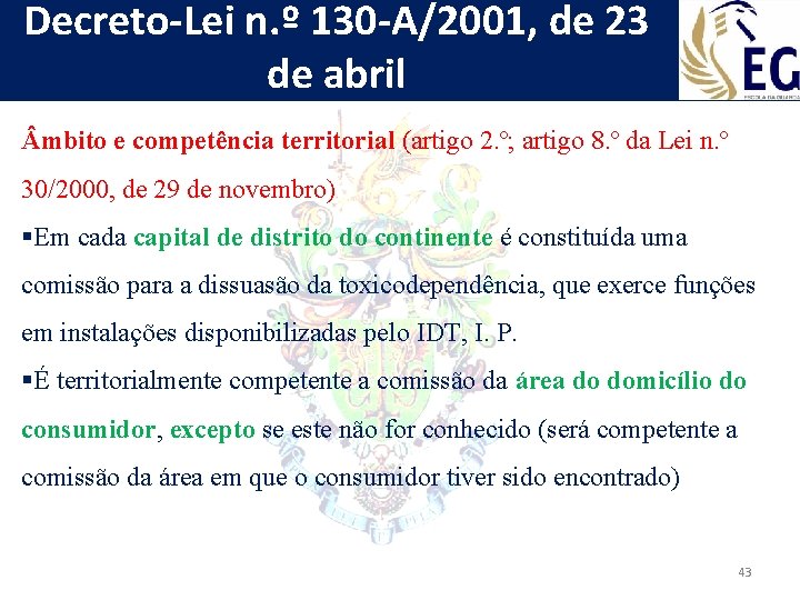 Decreto-Lei n. º 130 -A/2001, de 23 de abril mbito e competência territorial (artigo