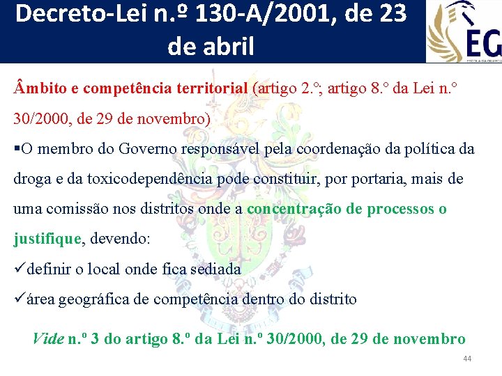 Decreto-Lei n. º 130 -A/2001, de 23 de abril mbito e competência territorial (artigo