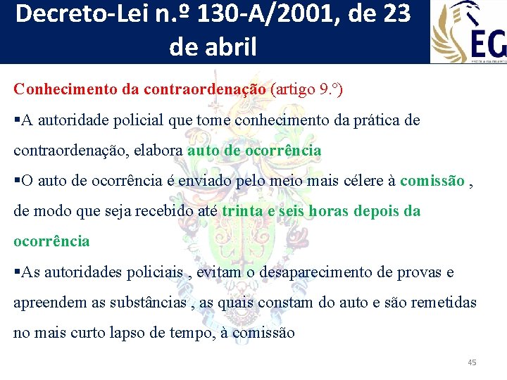 Decreto-Lei n. º 130 -A/2001, de 23 de abril Conhecimento da contraordenação (artigo 9.