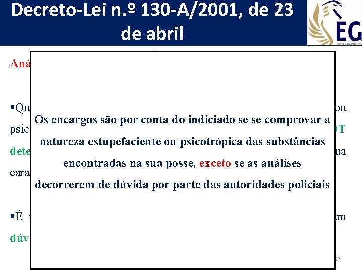 Decreto-Lei n. º 130 -A/2001, de 23 de abril Análise às substâncias apreendidas (artigo