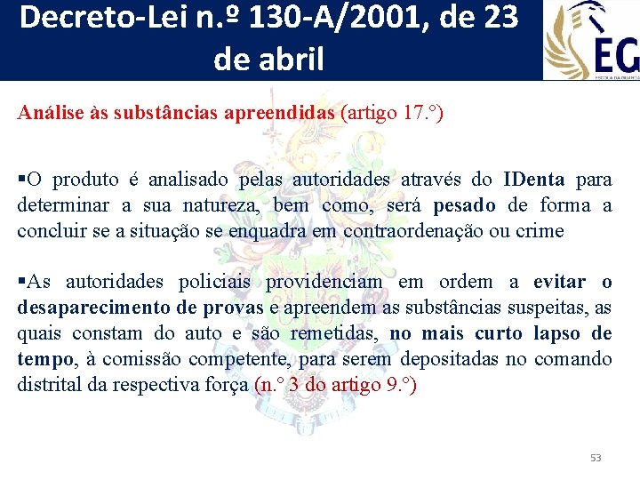 Decreto-Lei n. º 130 -A/2001, de 23 de abril Análise às substâncias apreendidas (artigo