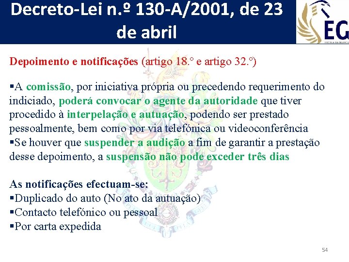 Decreto-Lei n. º 130 -A/2001, de 23 de abril Depoimento e notificações (artigo 18.