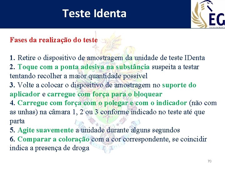 Teste Identa Fases da realização do teste 1. Retire o dispositivo de amostragem da