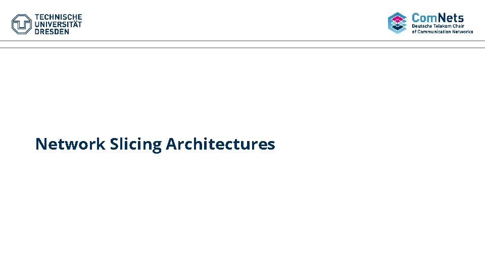 Network Slicing Architectures 