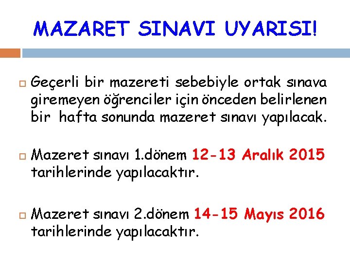 MAZARET SINAVI UYARISI! Geçerli bir mazereti sebebiyle ortak sınava giremeyen öğrenciler için önceden belirlenen