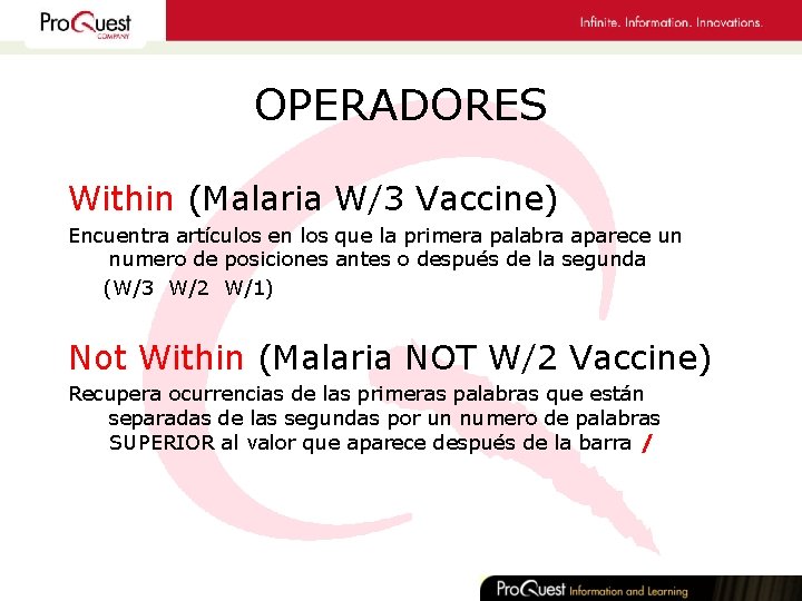 OPERADORES Within (Malaria W/3 Vaccine) Encuentra artículos en los que la primera palabra aparece