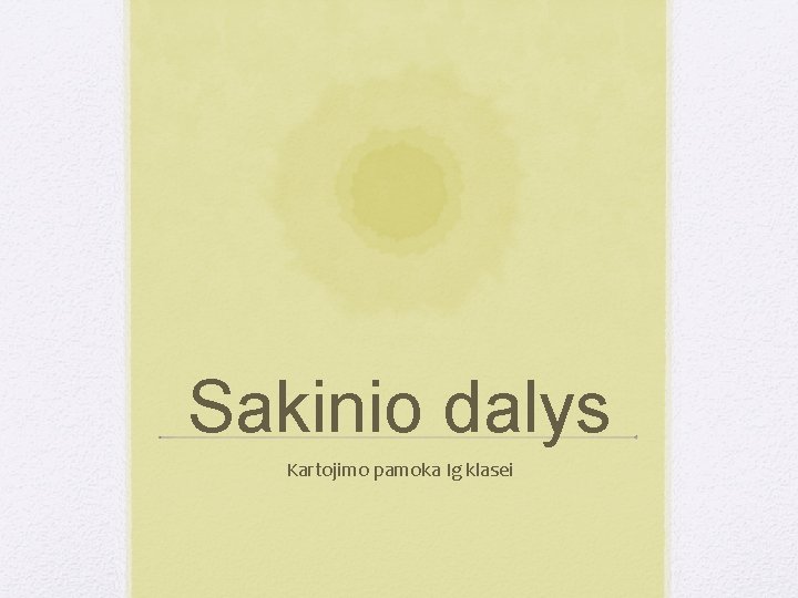 Sakinio dalys Kartojimo pamoka Ig klasei 