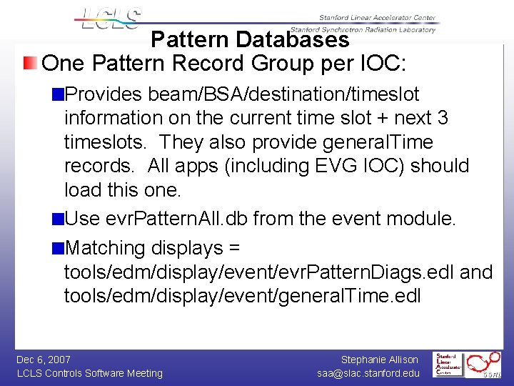 Pattern Databases One Pattern Record Group per IOC: Provides beam/BSA/destination/timeslot information on the current