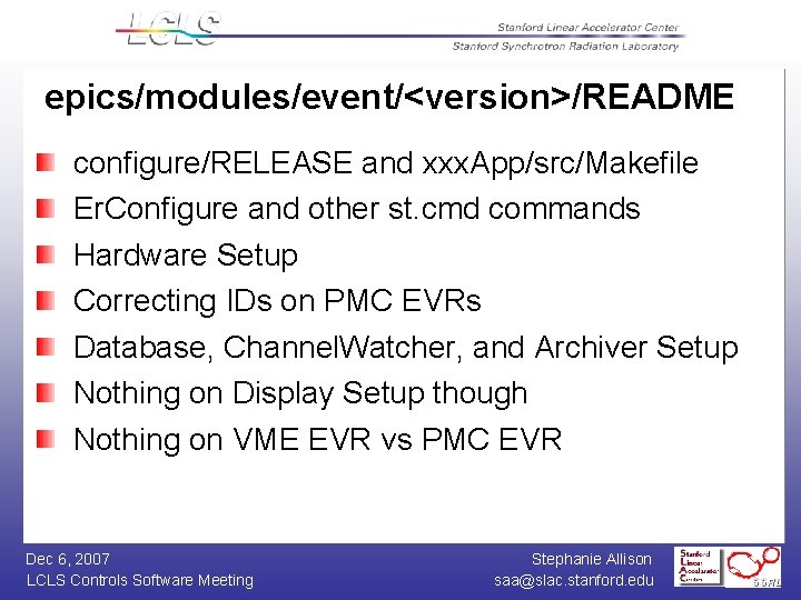 epics/modules/event/<version>/README configure/RELEASE and xxx. App/src/Makefile Er. Configure and other st. cmd commands Hardware Setup