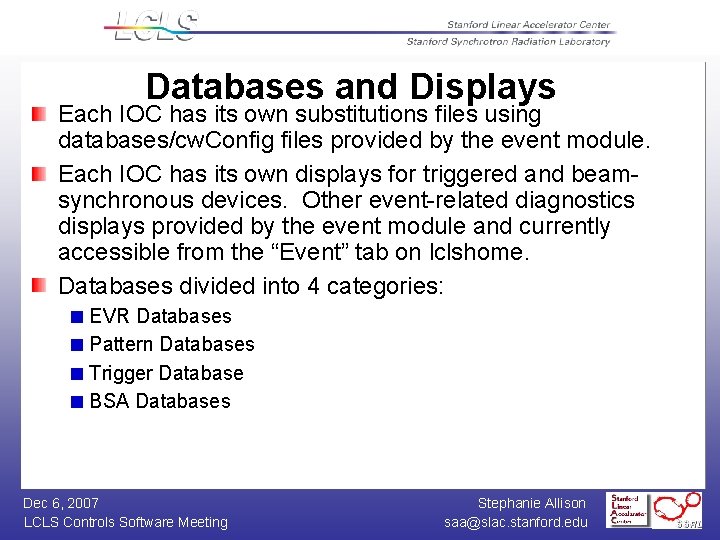 Databases and Displays Each IOC has its own substitutions files using databases/cw. Config files