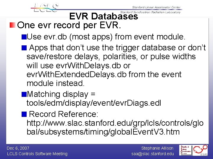 EVR Databases One evr record per EVR. Use evr. db (most apps) from event