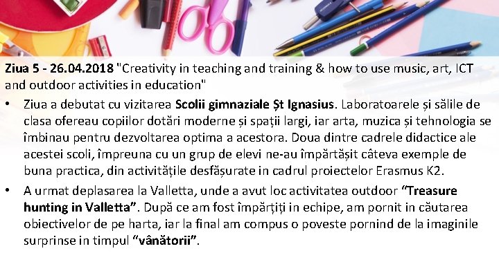 Ziua 5 - 26. 04. 2018 "Creativity in teaching and training & how to