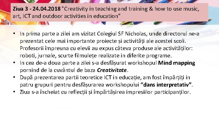 Ziua 3 - 24. 04. 2018 "Creativity in teaching and training & how to