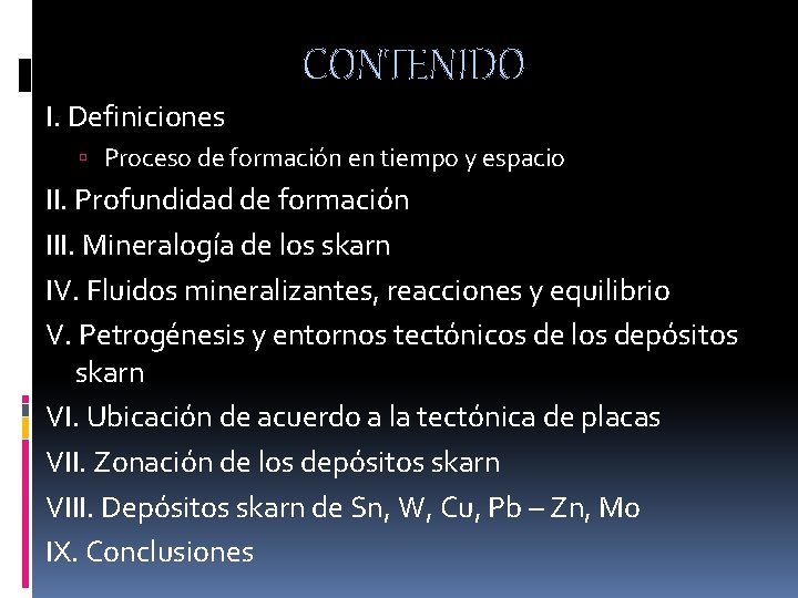 CONTENIDO I. Definiciones Proceso de formación en tiempo y espacio II. Profundidad de formación