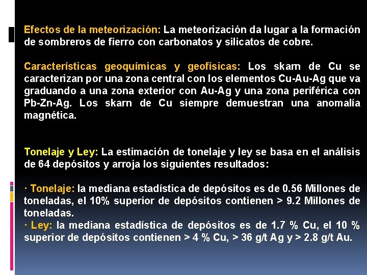 Efectos de la meteorización: La meteorización da lugar a la formación de sombreros de