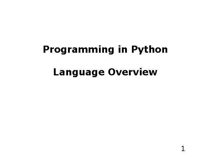 Programming in Python Language Overview 1 