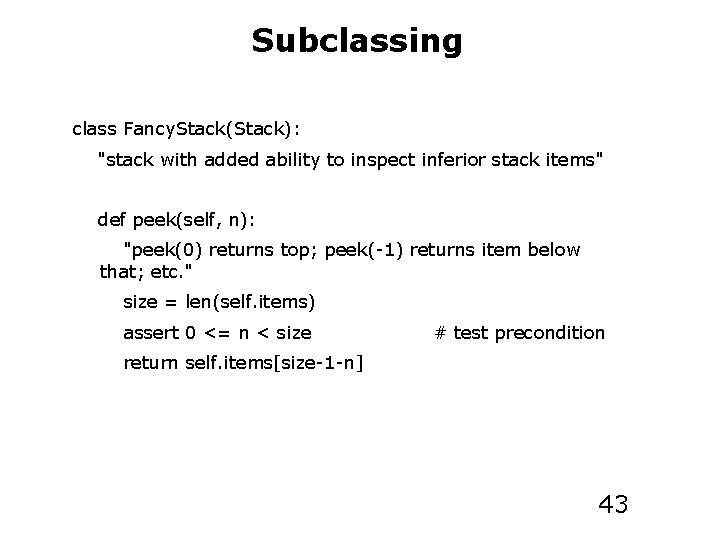 Subclassing class Fancy. Stack(Stack): "stack with added ability to inspect inferior stack items" def