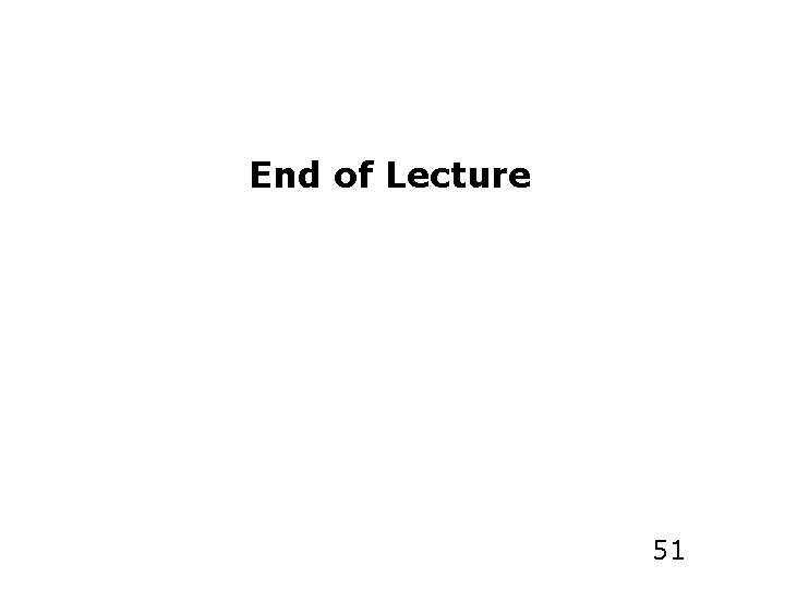 End of Lecture 51 