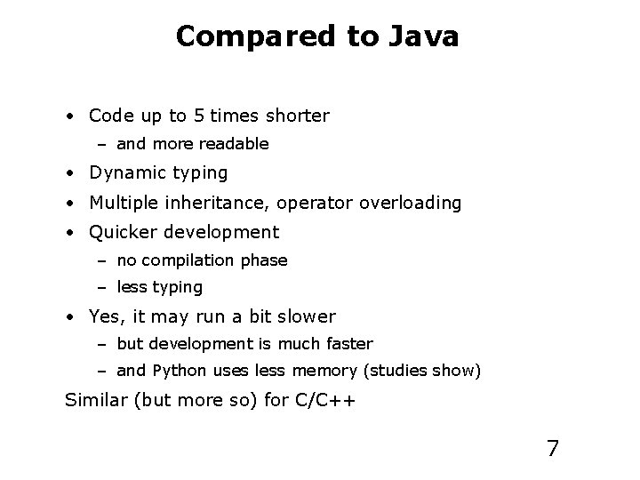 Compared to Java • Code up to 5 times shorter – and more readable