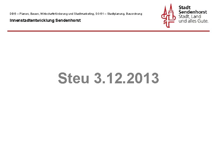 DB 6 – Planen, Bauen, Wirtschaftsförderung und Stadtmarketing, SG 61 – Stadtplanung, Bauordnung Innenstadtentwicklung