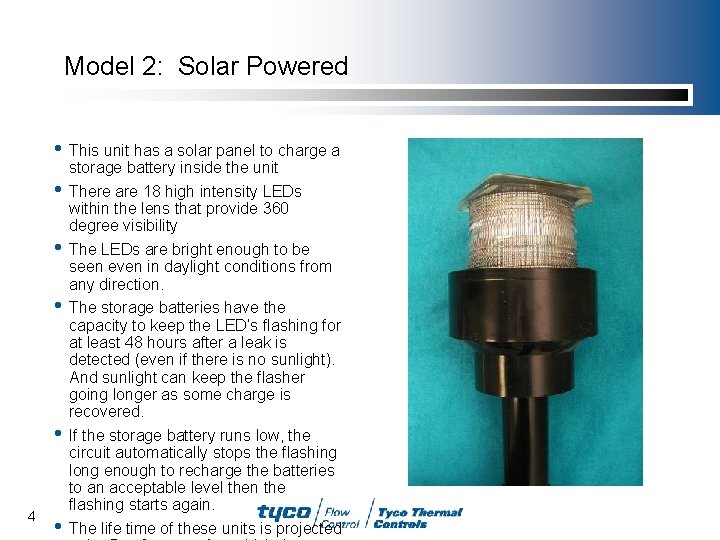 Model 2: Solar Powered • This unit has a solar panel to charge a